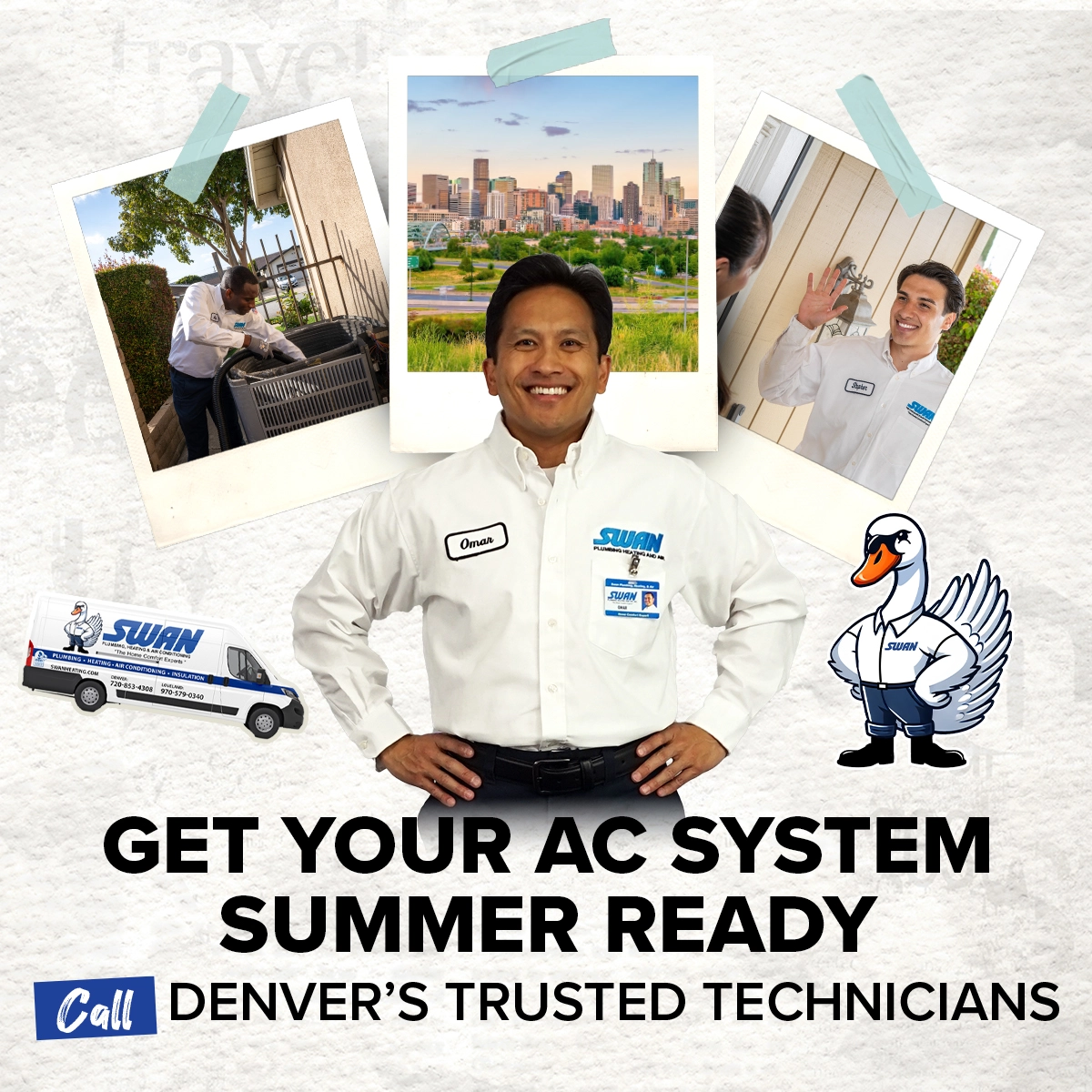 A cheerful Swan technician stands hands on hips, with team photos, service van, and swan logo. Text: "Get your AC system summer ready. Denver’s trusted technicians.
